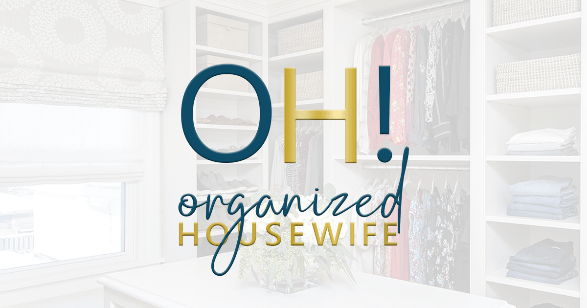 Organized Housewife | Organized Home & Family Management